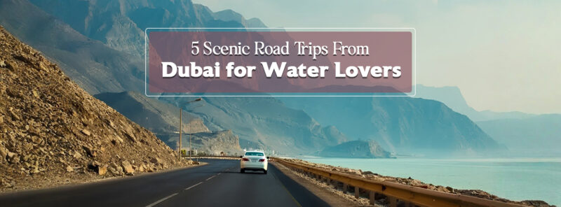 Road Trips From Dubai