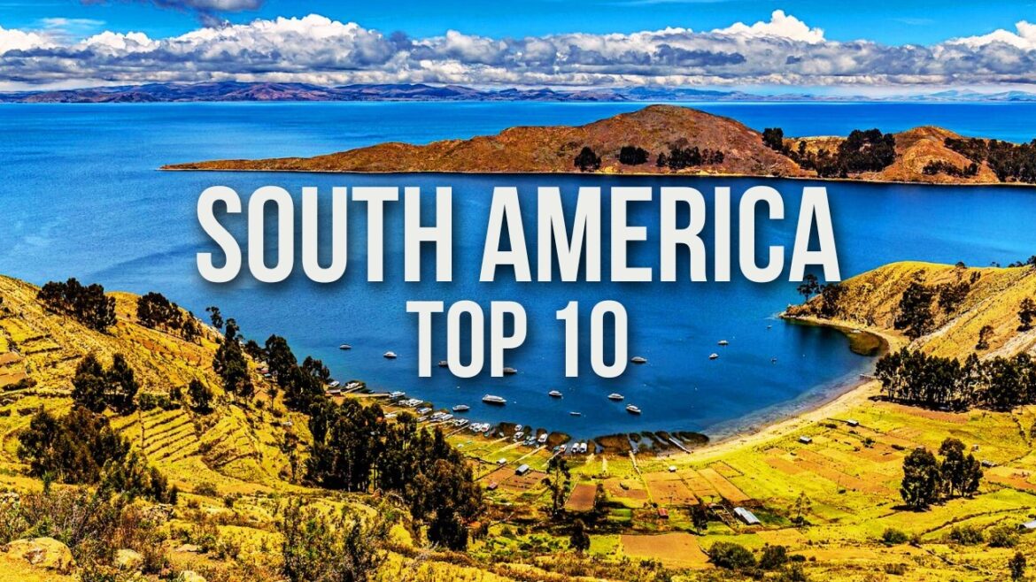 Best Places to Visit in South America Guide